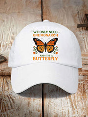 We Only Need One Monarch And It's A Butterfly Print Casual Unisex Hat
