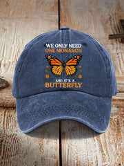 We Only Need One Monarch And It's A Butterfly Print Casual Unisex Hat