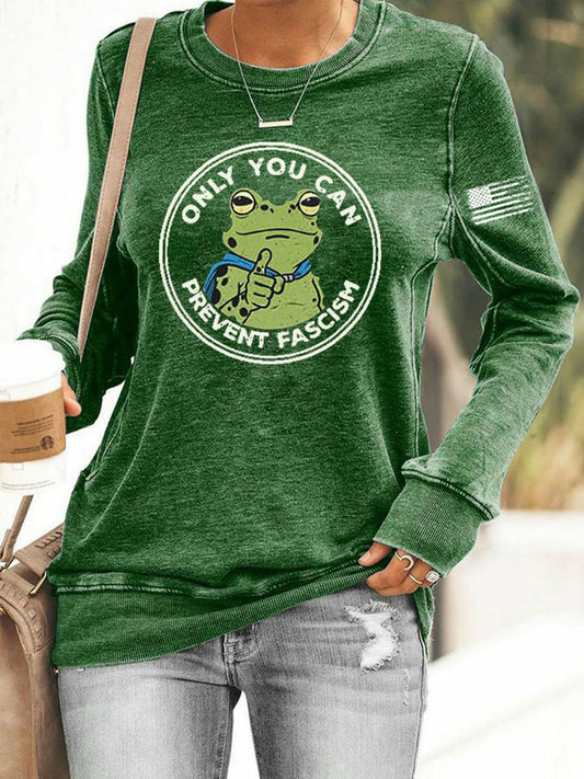 Women's Only You Can Prevent Fascism Printed Sweatshirt