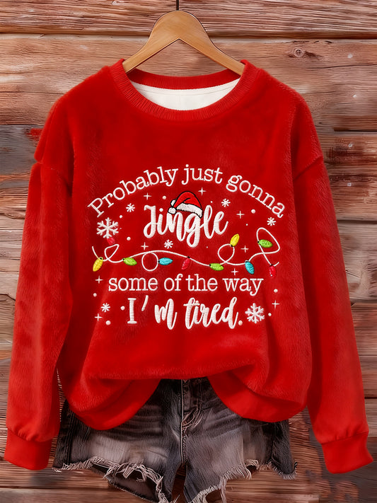 Women's Funny Christmas Probably Just Gonna Jingle Some of the Way, I'm Tired  Flannel Sweatshirt