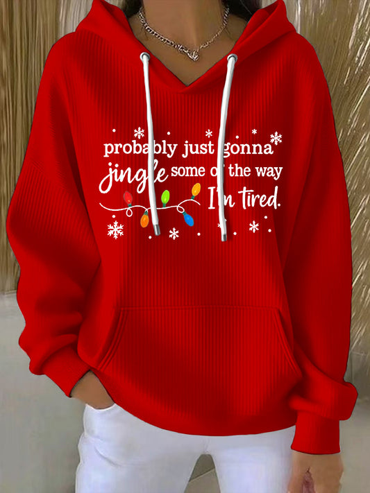 Women's Funny Christmas Probably Just Gonna Jingle Some of the Way, I'm Tired Hoodie