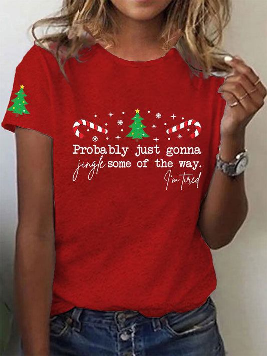 Women's Funny Christmas Probably Just Gonna Jingle Some of the Way, I'm Tired Short Sleeve T-Shirt