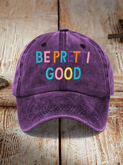 Unisex Be Pretti Good Print Hat