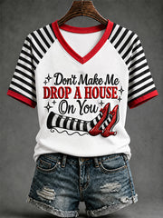 Women's Halloween Don't Make Me Drop A House On You Print Casual V-Neck Tee