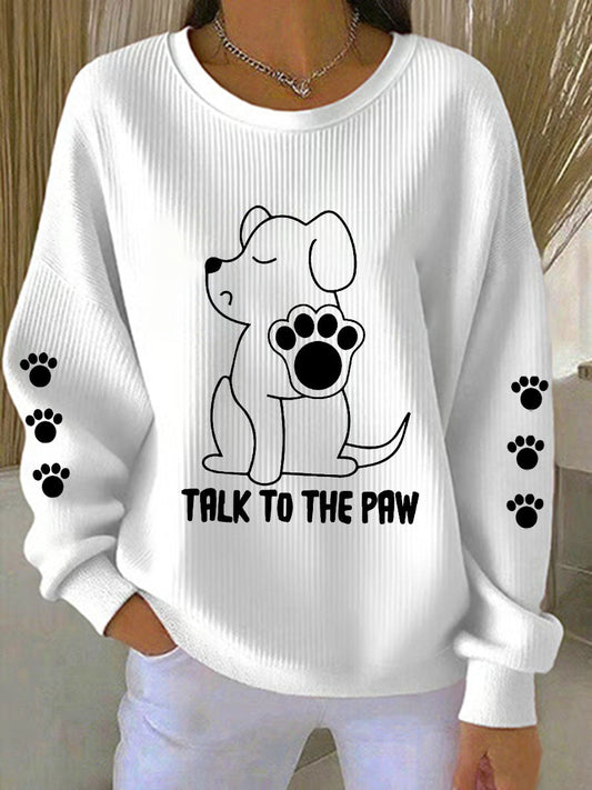 Women's Talk To The Paw Dog Sweatshirts