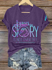 Women's Suicide Prevention Awareness Your Story Is Not Over Print T-Shirt
