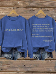 Women's Dear Person Behind Me Love Like Jesus Sweatshirt