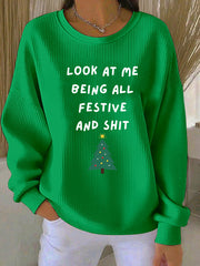 Women's Look At Me Being All Festive And Shit Printed Sweatshirt