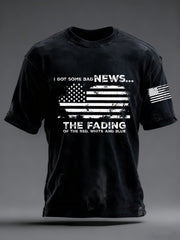 Men's I Got Some Bad News The Fading Of The Red White And Blue Printed T-Shirt