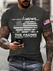 Men's I Got Some Bad News The Fading Of The Red White And Blue Printed T-shirt