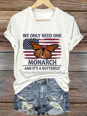 Women's We Only Need One Monarch And It's A Butterfly Print Casual T-shirt