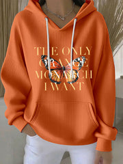 Women's The Only Orange Monarch I Want Printed Casual Hoodie