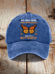 We Only Need One Monarch And It's A Butterfly Print Casual Unisex Hat