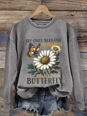 Women's We Only Need One Monarch And It's A Butterfly Print Casual Sweatshirt