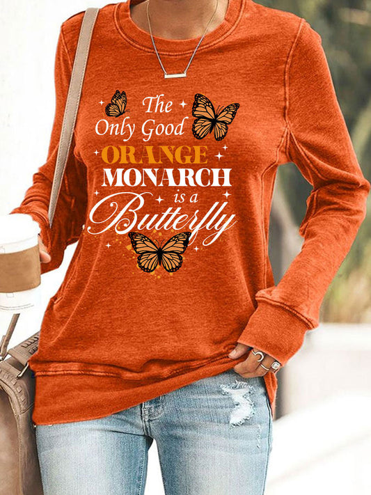 Women's We Only Need One Monarch And It's A Butterfly Print Casual Sweatshirt