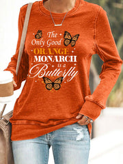 Women's We Only Need One Monarch And It's A Butterfly Print Casual Sweatshirt