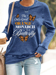 Women's We Only Need One Monarch And It's A Butterfly Print Casual Sweatshirt