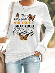 Women's We Only Need One Monarch And It's A Butterfly Print Casual Sweatshirt