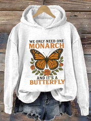 Women's We Only Need One Monarch And It's A Butterfly Print Casual Hoodie