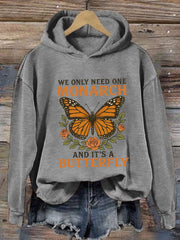 Women's We Only Need One Monarch And It's A Butterfly Print Casual Hoodie