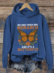 Women's We Only Need One Monarch And It's A Butterfly Print Casual Hoodie