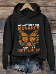Women's We Only Need One Monarch And It's A Butterfly Print Casual Hoodie