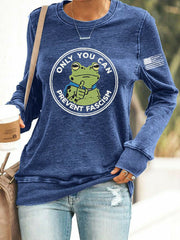 Women's Only You Can Prevent Fascism Printed Sweatshirt