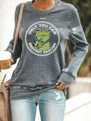 Women's Only You Can Prevent Fascism Printed Sweatshirt