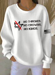 Women's No Thrones No Crowns No Kings Printed Sweatshirt