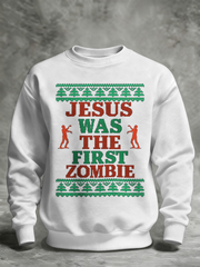 Unisex Funny Christmas Jesus Was The First Zombie Printed Sweatshirt