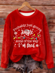 Women's Funny Christmas Probably Just Gonna Jingle Some of the Way, I'm Tired  Flannel Sweatshirt