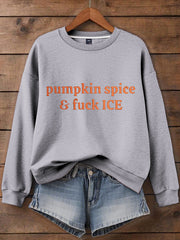 Women's 8647 FDT Funny Pumpkin Spice&F*ck Ice Printed Sweatshirt
