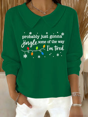 Women's Funny Christmas Probably Just Gonna Jingle Some of the Way, I'm Tired Casual Top