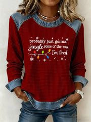 Women's Funny Christmas Probably Just Gonna Jingle Some of the Way, I'm Tired Waffle Sweatshirt
