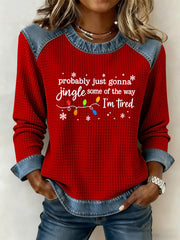 Women's Funny Christmas Probably Just Gonna Jingle Some of the Way, I'm Tired Waffle Sweatshirt