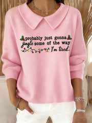 Women's Funny Christmas Probably Just Gonna Jingle Some of the Way, I'm Tired Casual Top