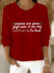 Women's Funny Christmas Probably Just Gonna Jingle Some of the Way, I'm Tired Casual Top