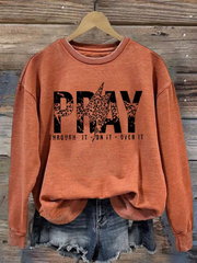 Women's Pray Over It Casual Sweatshirt