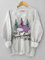 Women's I Want A Hippopotamus For Christmas Casual Sweatshirt