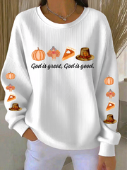Women's Thanksgiving Faith God Is Great God Is Good Printed Sweatshirt