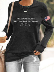 Women's Freedom Means Freedom For Everyone Print Sweatshirt