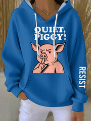 Women's Quiet Piggy, This Piggy Won't Be Quiet Resist Hoodie