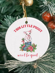 This Little Piggy Won't Be Quiet Christmas Acrylic Decorative Ornament