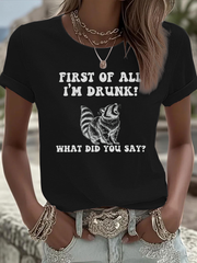 Women's Funny Raccoon First of All I'm Drunk Iron On Short Sleeve T-Shirt