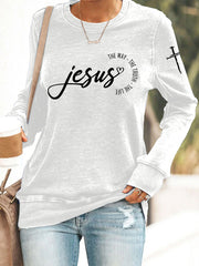 Women's Jesus The Way The Truth The Life Casual Sweatshirt