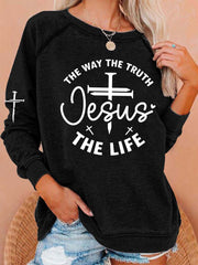 Women's Jesus The Way The Truth The Life Casual Sweatshirt