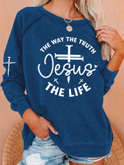 Women's Jesus The Way The Truth The Life Casual Sweatshirt