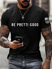 Men's Be Pretti Good Printed T-Shirt