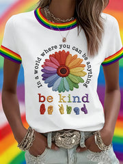 Women's In A World Where You Can Be Anything Be Kind Print Casual Tee