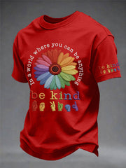 Men's In A World Where You Can Be Anything Be Kind Print Pride Month Casual Tee